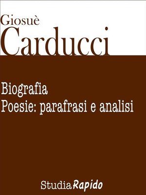 cover image of Giosuè Carducci. Biografia e poesie--parafrasi e analisi